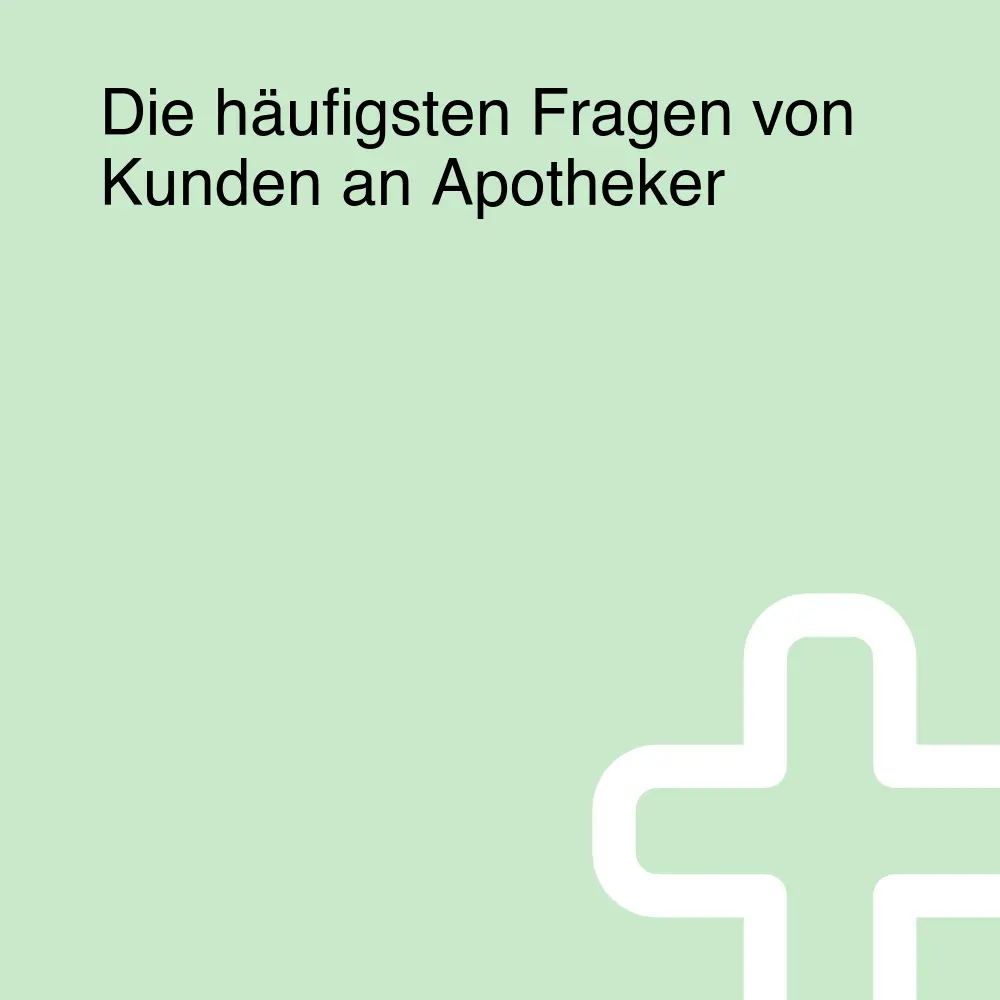 Die häufigsten Fragen von Kunden an Apotheker Die häufigsten Fragen von Kunden an Apotheker