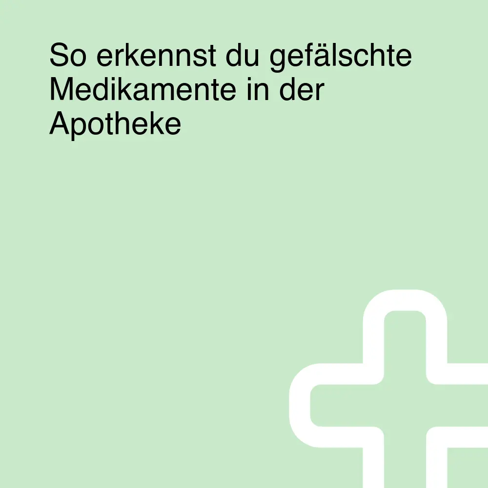 So erkennst du gefälschte Medikamente in der Apotheke So erkennst du gefälschte Medikamente in der Apotheke