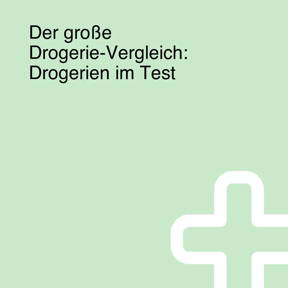 Der große Drogerie-Vergleich: Drogerien im Test Der große Drogerie-Vergleich: Drogerien im Test