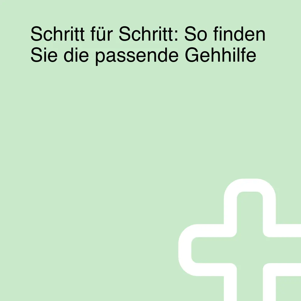 Schritt für Schritt: So finden Sie die passende Gehhilfe